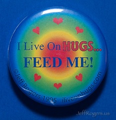 I live on hugs... FEED ME!